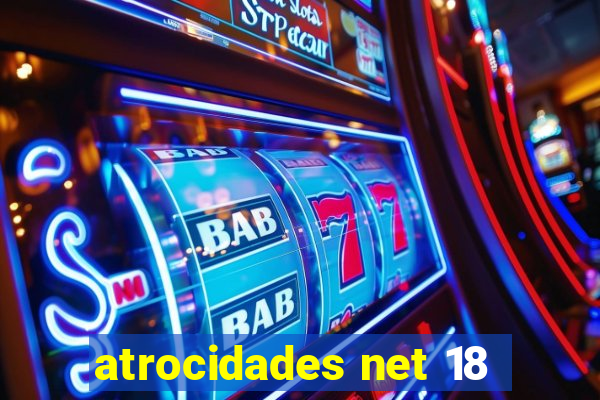 atrocidades net 18